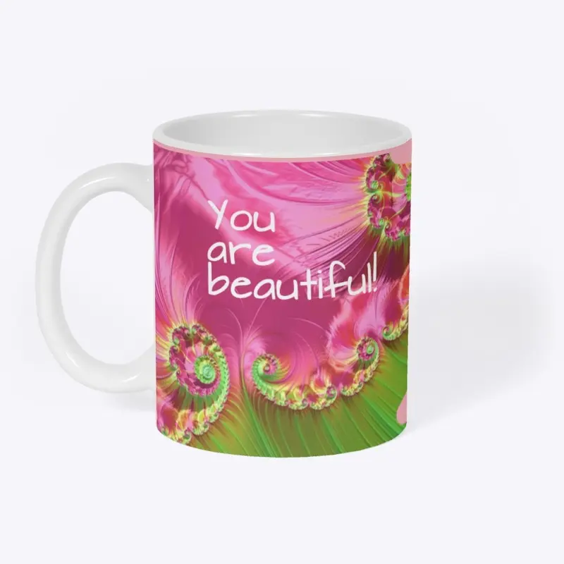 You are beautiful!